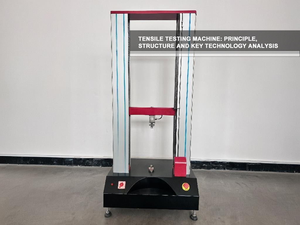 Tensile Testing Machine: Principle, Structure and Key Technology Analysis