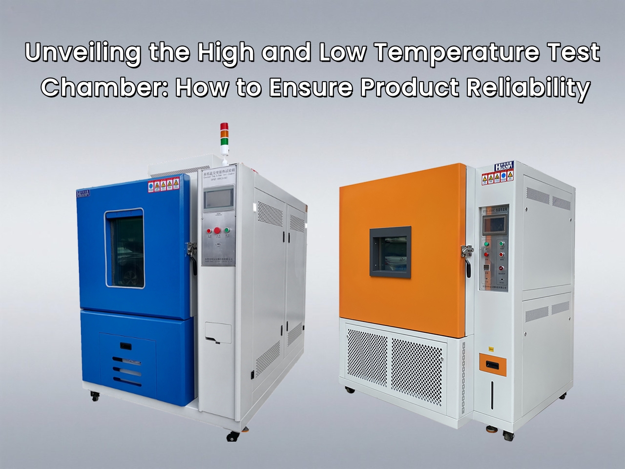 Unveiling the High and Low Temperature Test Chamber: How to Ensure Product Reliability