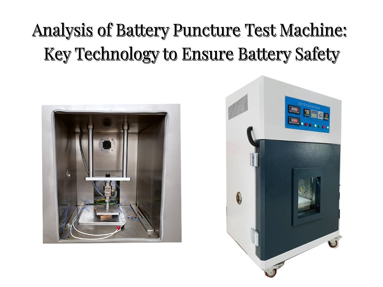 Analysis of Battery Puncture Test Machine: Key Technology to Ensure Battery Safety