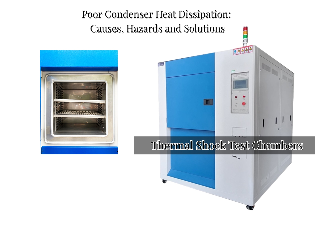 Poor Condenser Heat Dissipation in Thermal Shock Test Chambers: Causes, Dangers, and Solutions